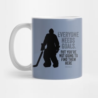 Everyone Needs Goals (Hockey Goalie) Mug